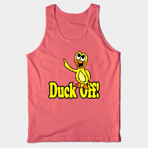 Duck Off Tank Top by Eric03091978